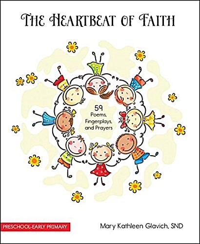 The Heartbeat of Faith: 59 Poems, Fingerplays, and Prayers (Paperback)