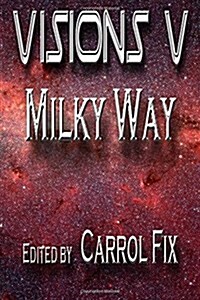 Visions V: : Milky Way (Paperback)