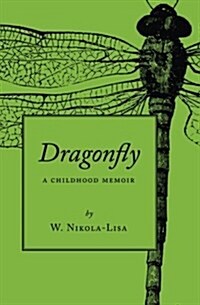 Dragonfly: A Childhood Memoir (Paperback)