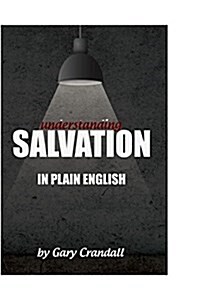 Understanding Salvation in Plain English (Paperback, KJV)