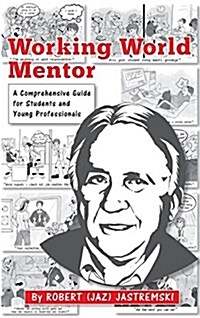 Working World Mentor: A Comprehensive Guide for Students and Young Adults (Hardcover)