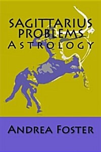 Sagittarius Problems: Astrology (Paperback)