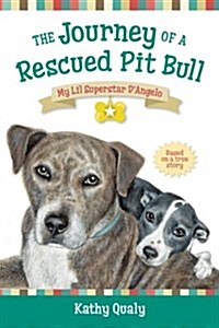 The Journey of a Rescued Pit Bull: My Lil Superstar DAngelo (Paperback)
