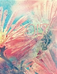 2017 New Year New You Blooming Monthly Planner: Large 8.5x11 16 Month August 2016-December 2017 Calendar (Paperback)