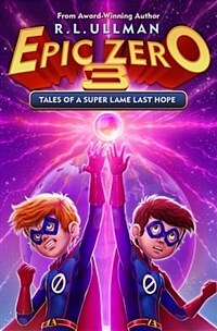 Epic Zero 3: Tales of a Super Lame Last Hope (Paperback)