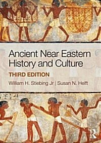 Ancient Near Eastern History and Culture (Paperback, 3 ed)