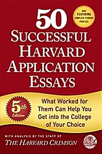 [중고] 50 Successful Harvard Application Essays, 5th Edition: What Worked for Them Can Help You Get Into the College of Your Choice (Paperback)