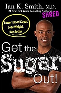 [중고] Blast the Sugar Out!: Lower Blood Sugar, Lose Weight, Live Better (Hardcover)