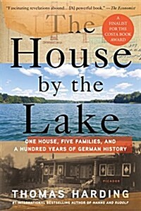 The House by the Lake: One House, Five Families, and a Hundred Years of German History (Paperback)