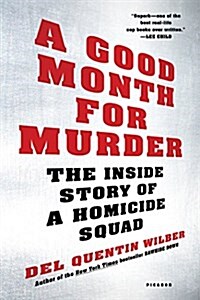 A Good Month for Murder: The Inside Story of a Homicide Squad (Paperback)