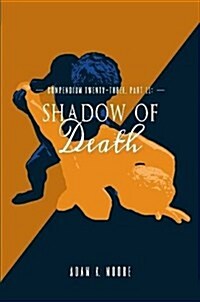 Compendium Twenty-Three: Part II, Shadow of Death (Paperback)