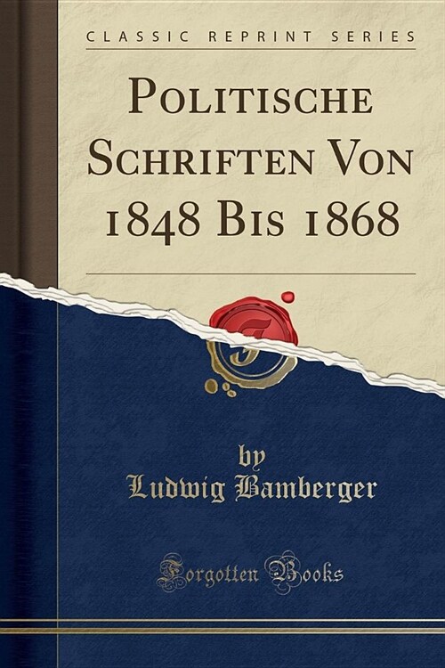 Politische Schriften Von 1848 Bis 1868 (Classic Reprint) (Paperback)