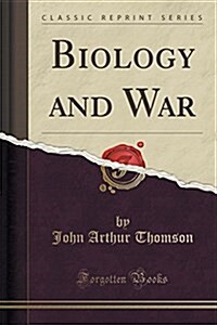 Biology and War (Classic Reprint) (Paperback)