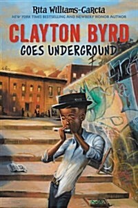 Clayton Byrd Goes Underground (Hardcover)