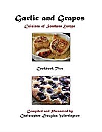 Garlic and Grapes: Cookbook Two (Paperback)
