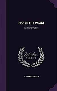 God in His World: An Interpretation (Hardcover)