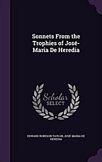 Sonnets From the Trophies of Jos?Maria De Heredia (Hardcover)