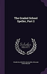 The Graded School Speller, Part 2 (Hardcover)