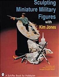 Sculpting Miniature Military Figures (Hardcover)