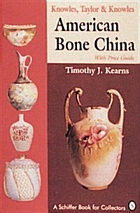 Knowles, Taylor & Knowles: American Bone China (Paperback)