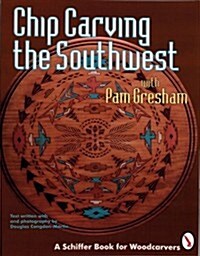 Chip Carving the Southwest (Paperback)