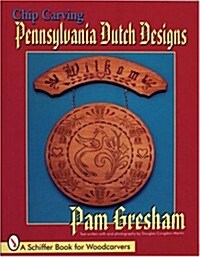 Chip Carving Pennsylvania Dutch Designs (Paperback)