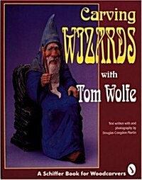 Carving Wizards With Tom Wolfe (Paperback)