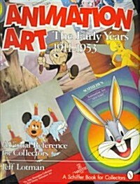 Animation Art: The Early Years, 1911-1954. a Visual Reference for Collectors (Hardcover)