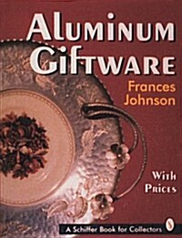 Aluminum Giftware (Paperback)