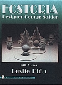 Fostoria Designer George Sakier (Hardcover)