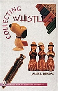 Collecting Whistles (Paperback)