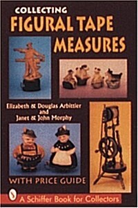 Collecting Figural Tape Measures (Paperback)