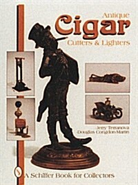 Antique Cigar Cutters and Lighters (Hardcover)