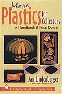 More Plastics for Collectors: A Handbook & Price Guide (Paperback)