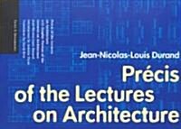 Precis of the Lectures on Architecture: With Graphic Portion of the Lectures on Architecture (Paperback)