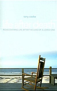 Life After Death: Resdiscovering Life After the Loss of a Loved One (Paperback)