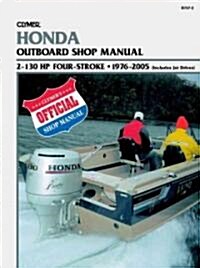 Honda Outboard Shop Manual: 2-130 HP Four-Stroke, 1976-2005 (Includes Jet Drives) (Paperback)