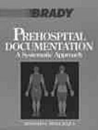 Pre-Hospital Documentation: A Systematic Approach (Paperback)
