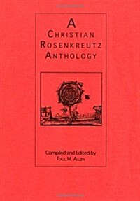 A Christian Rosenkreutz Anthology (Hardcover)