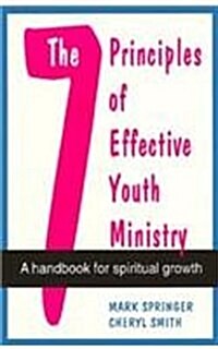 The 7 Principles of Effective Youth Ministry (Paperback)