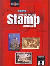 Scott Standard Postage Stamp Catalogue Volume 1: United States and Affiliated Terrotories-United Nations-Countries of the World A-B (Paperback, 167th, 2011)