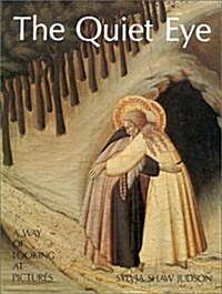 The Quiet Eye: A Way of Looking at Pictures (Hardcover)
