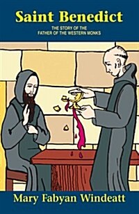 St. Benedict: The Story of the Father of the Western Monks (Paperback)