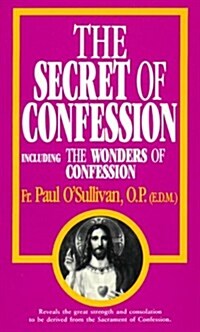 The Secret of Confession: Including the Wonders of Confession (Paperback)