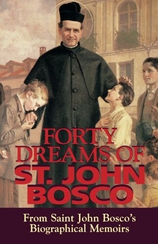 Forty Dreams of St. John Bosco: From St. John Bosco s Biographical Memoirs (Paperback, Revised)