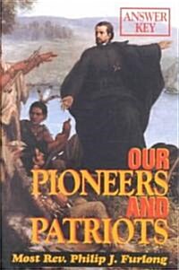 Our Pioneers and Patriots: Answer Key (Paperback)