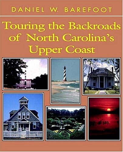 Touring the Backroads of North Carolinas Upper Coast (Paperback)