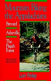 Mountain Biking the Appalachians: Brevard/Asheville/The Pisgah Forest (Paperback, 2)