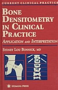 Bone Densitometry in Clinical Practice (Hardcover)
