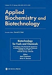 Biotechnology for Fuels and Chemicals: Proceedings of the Nineteenth Symposium on Biotechnology for Fuels and Chemicals Held May 4-8. 1997, at Colorad (Paperback, 1998)